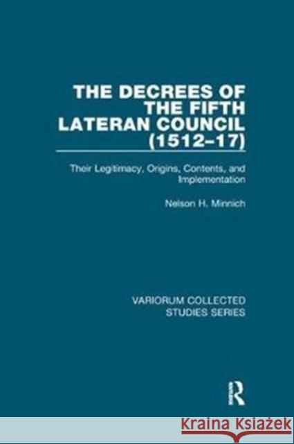 The Decrees of the Fifth Lateran Council (1512-17): Their Legitimacy, Origins, Contents, and Implementation