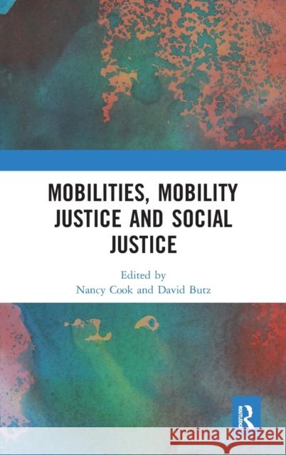 Mobilities, Mobility Justice and Social Justice