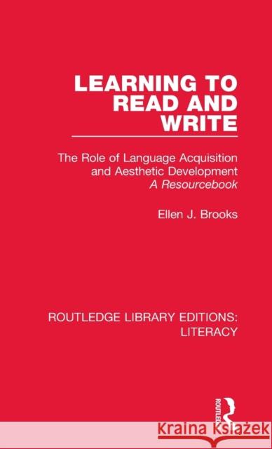 Learning to Read and Write: The Role of Language Acquisition and Aesthetic Development: A Resourcebook