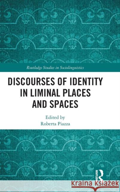 Discourses of Identity in Liminal Places and Spaces