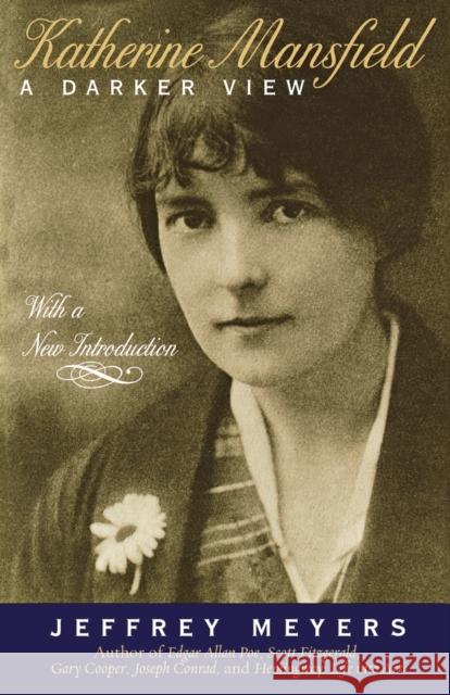 Katherine Mansfield: A Darker View