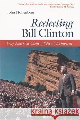 Reelecting Bill Clinton: Why America Chose a New Democrat