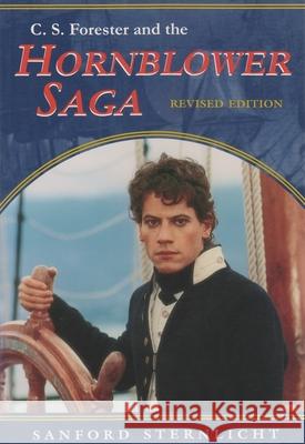 C. S. Forester and the Hornblower Saga: Revised Edition