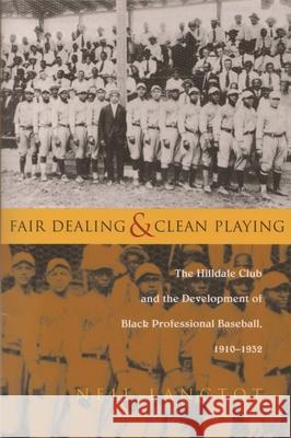 Fair Dealing and Clean Playing: The Hilldale Club and the Development of Black Professional Baseball, 1910-1932