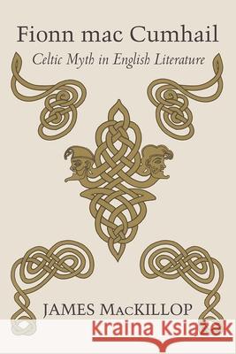 Fionn Mac Cumhail: Celtic Myth in English Literature