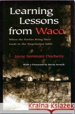 Learning Lessons from Waco: When the Parties Bring Their Gods to the Negotiation Table