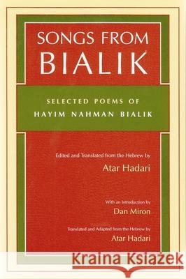 Songs from Bialik: Selected Poems of Hayim Nahman Bialik