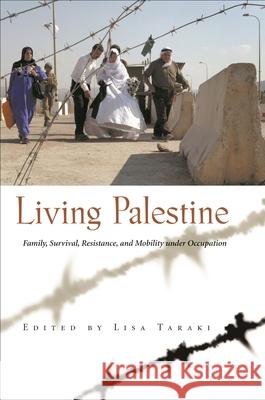 Living Palestine: Family Survival, Resistance, and Mobility Under Occupation