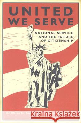 United We Serve: National Service and the Future of Citizenship