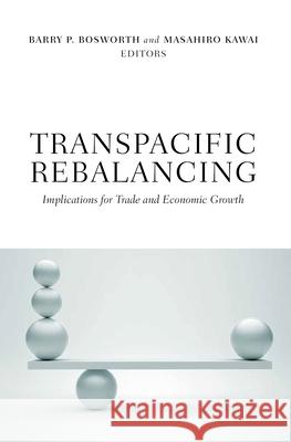 Transpacific Rebalancing: Implications for Trade and Economic Growth