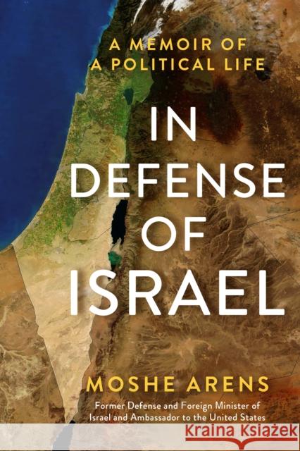 In Defense of Israel: A Memoir of a Political Life