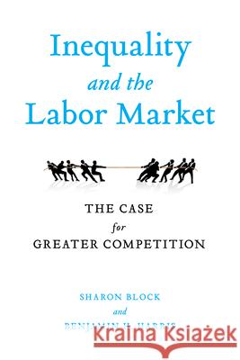 Inequality and the Labor Market: The Case for Greater Competition
