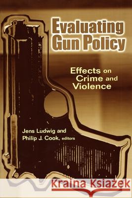 Evaluating Gun Policy: Effects on Crime and Violence