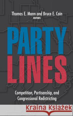 Party Lines : Competition, Partisanship, and Congressional Redistricting