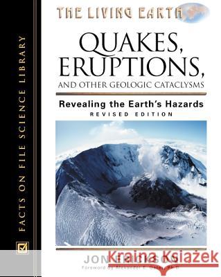 Quakes, Eruptions and Other Geologic Cataclysms : Revealing the Earth's Hazards