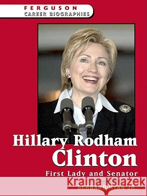 Hillary Rodham Clinton : First Lady and Senator