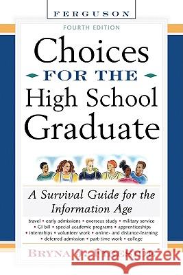 Choices for the High School Graduate : A Survival Guide for the Information Age