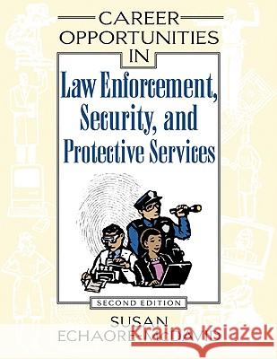 Career Opportunities in Law Enforcement, Security, and Protective Services