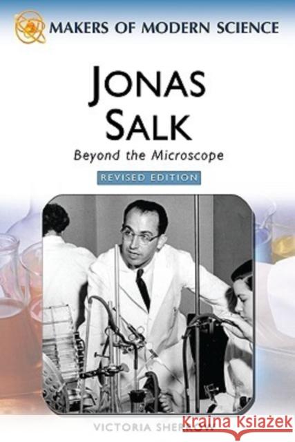 Jonas Salk: Beyond the Microscope