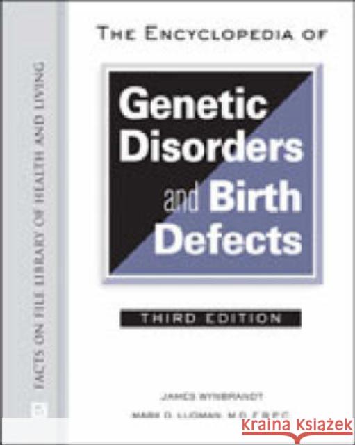 The Encyclopedia of Genetic Disorders and Birth Defects