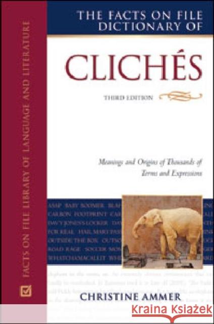 The Facts on File Dictionary of Cliches