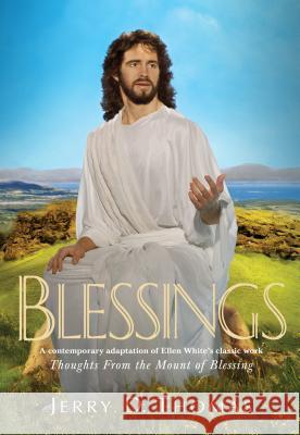 Blessings: A Contemporary Adaptation of Ellen White's Classic Work Thoughts from the Mount of Blessing