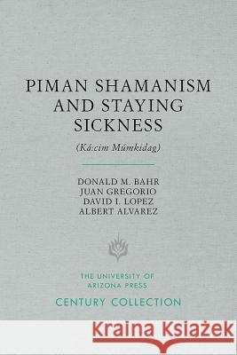Piman Shamanism and Staying Sickness (Ká:cim Múmkidag)