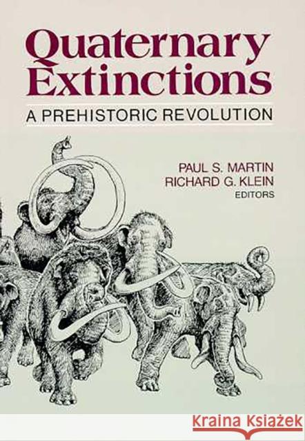 Quaternary Extinctions: A Prehistoric Revolution
