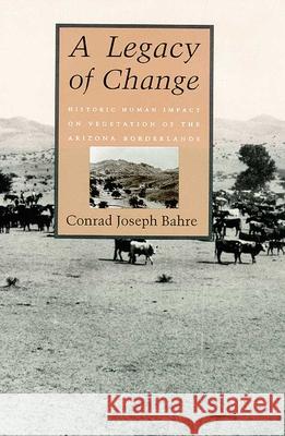 A Legacy of Change: Historic Human Impact on Vegetation in the Arizona Borderlands
