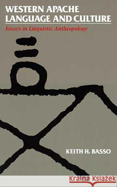 Western Apache Language and Culture: Essays in Linguistic Anthropology