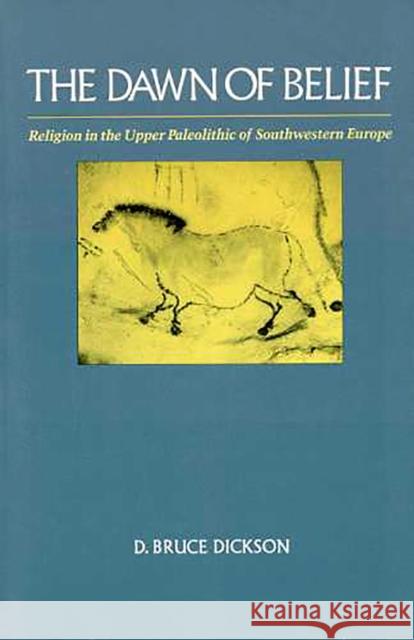 The Dawn of Belief: Religion in the Upper Paleolithic of Southwestern Europe