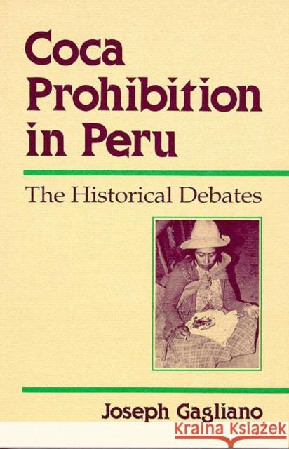 Coca Prohibition in Peru: The Historical Debates