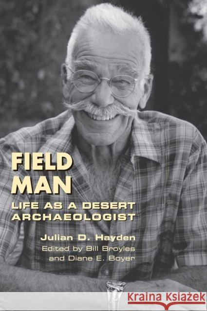 Field Man: Life as a Desert Archaeologist