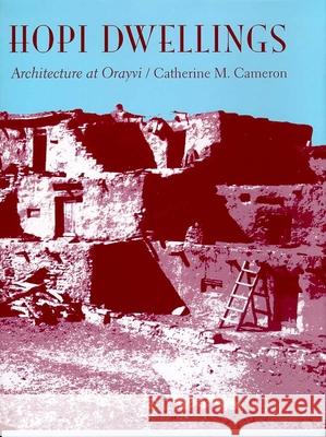 Hopi Dwellings: Architectural Change at Orayvi