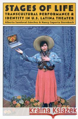 Stages of Life: Transcultural Performance & Identity in U.S. Latina Theater