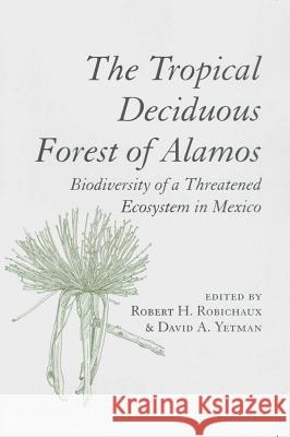 The Tropical Deciduous Forest of Alamos