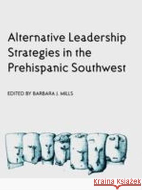 Alternative Leadership Strategies in the Prehispanic Southwest