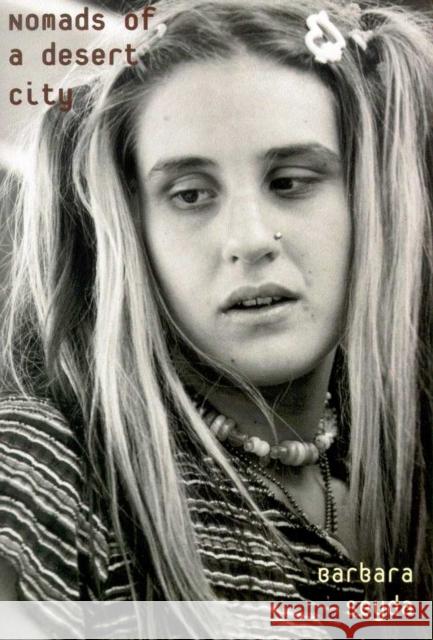 Nomads of a Desert City: Personal Stories from Citizens of the Street