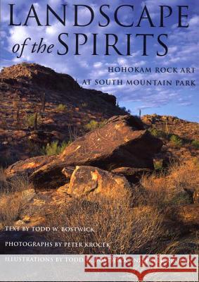 Landscape of the Spirits: Hohokam Rock Art at South Mountain Park