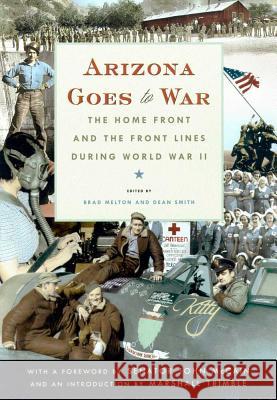 Arizona Goes to War: The Home Front and the Front Lines During World War II