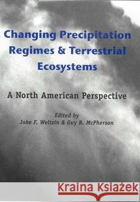 Changing Precipitation Regimes and Terrestrial Ecosystems: A North American Perspective