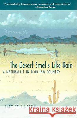 The Desert Smells Like Rain : A Naturalist in O'Odham Country