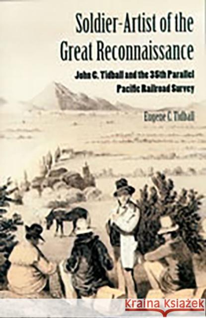 Soldier-Artist of the Great Reconnaissance: John C. Tidball and the 35th Parallel Pacific Railroad Survey