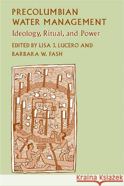 Precolumbian Water Management: Ideology, Ritual, and Power