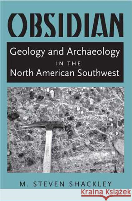 Obsidian: Geology and Archaeology in the North American Southwest