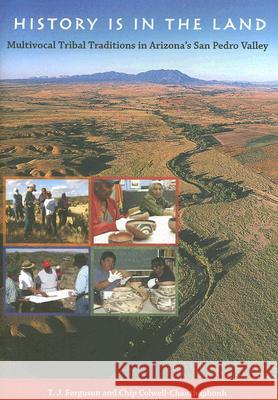 History is in the Land : Multivocal Tribal Traditions in Arizona's San Pedro Valley