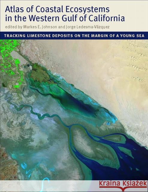 atlas of coastal ecosystems in the western gulf of california: tracking limestone deposits on the margin of a young sea 