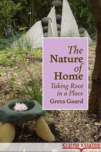 The Nature of Home: Taking Root in a Place