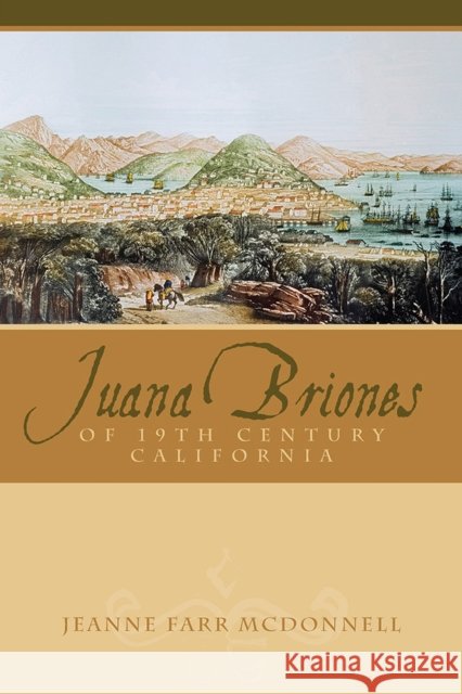 Juana Briones of Nineteenth-Century California