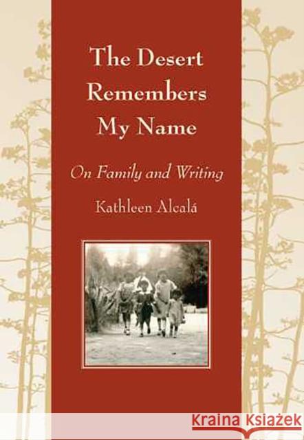 The Desert Remembers My Name: On Family and Writing